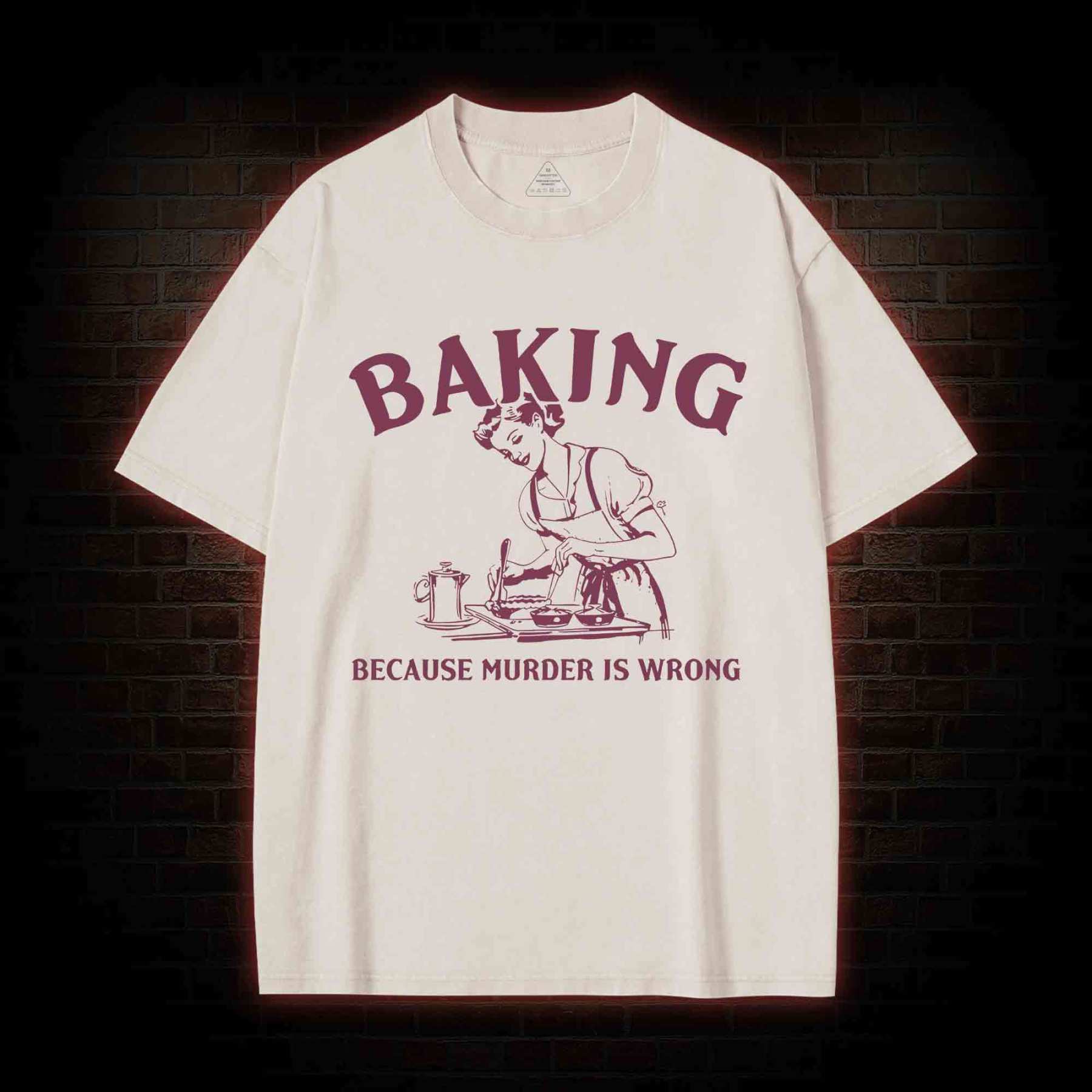 Baking Because Murder Is Wrong Washed T-shirt