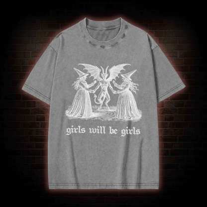 Girls Will Be Girls Washed T-shirt