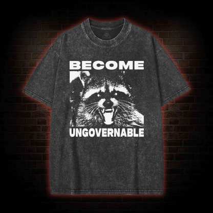Become Ungovernable Washed T-shirt