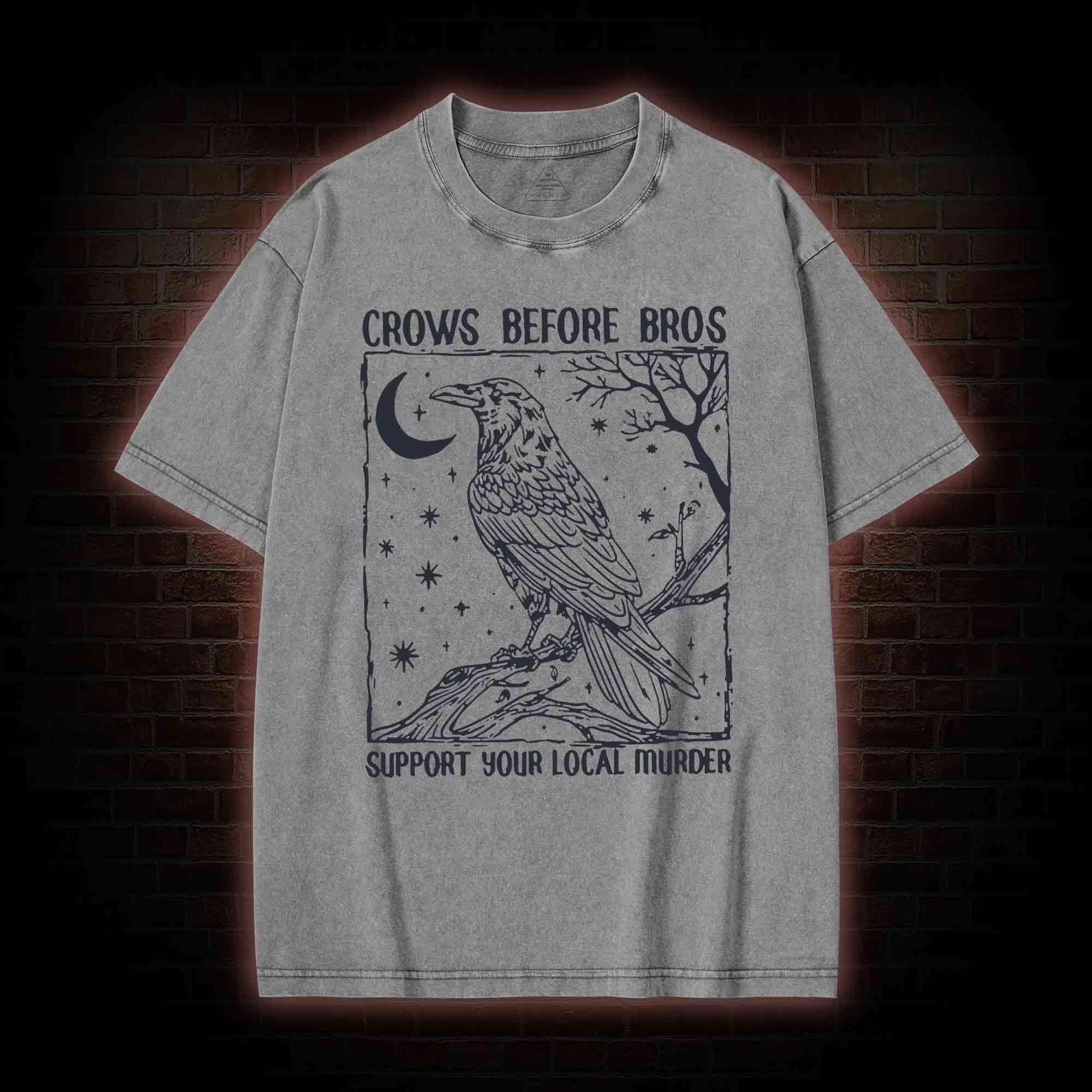 Crows Before Bros - Support Your Local Murder Washed T-shirt
