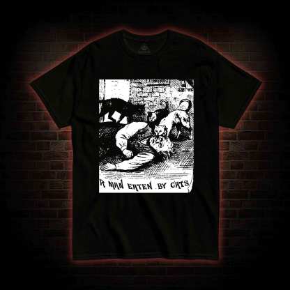 A Man Eaten By Cats T-shirt 