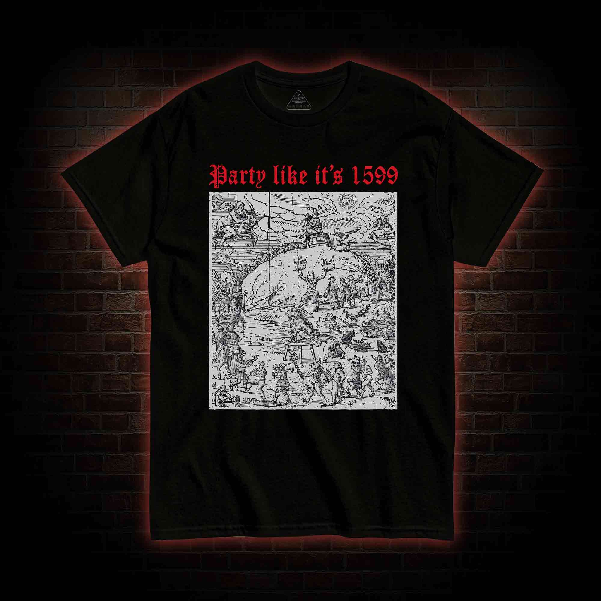 Party Like It's 1599 T-shirt