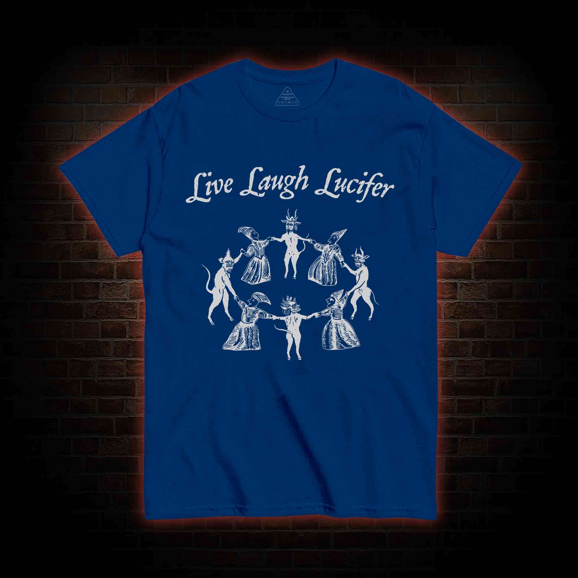 Live Laugh Lucifer T-shirt