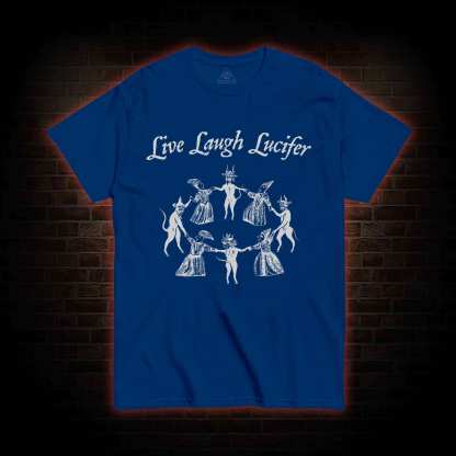 Live Laugh Lucifer T-shirt