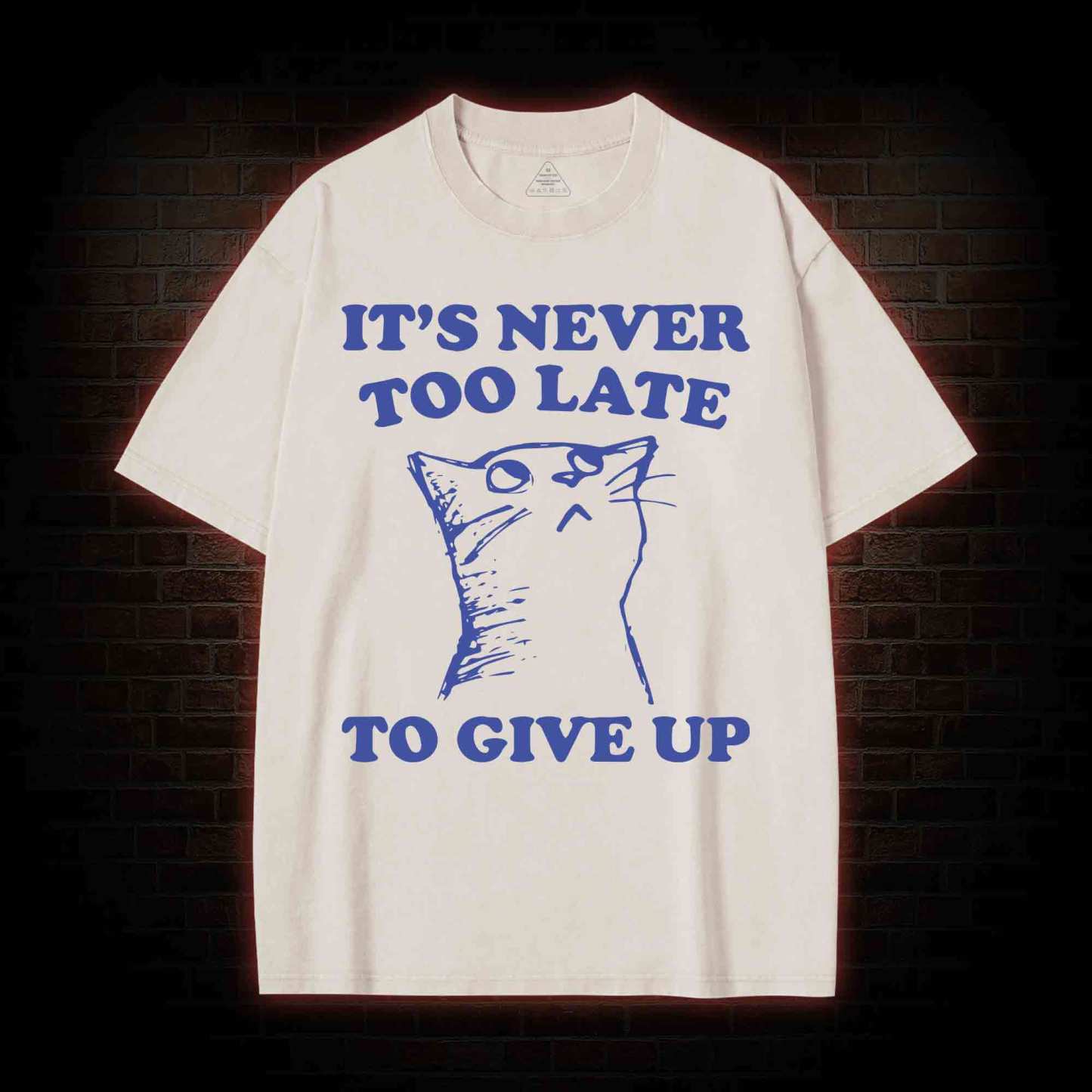 It's Never Too Late To Give Up Washed T-shirt
