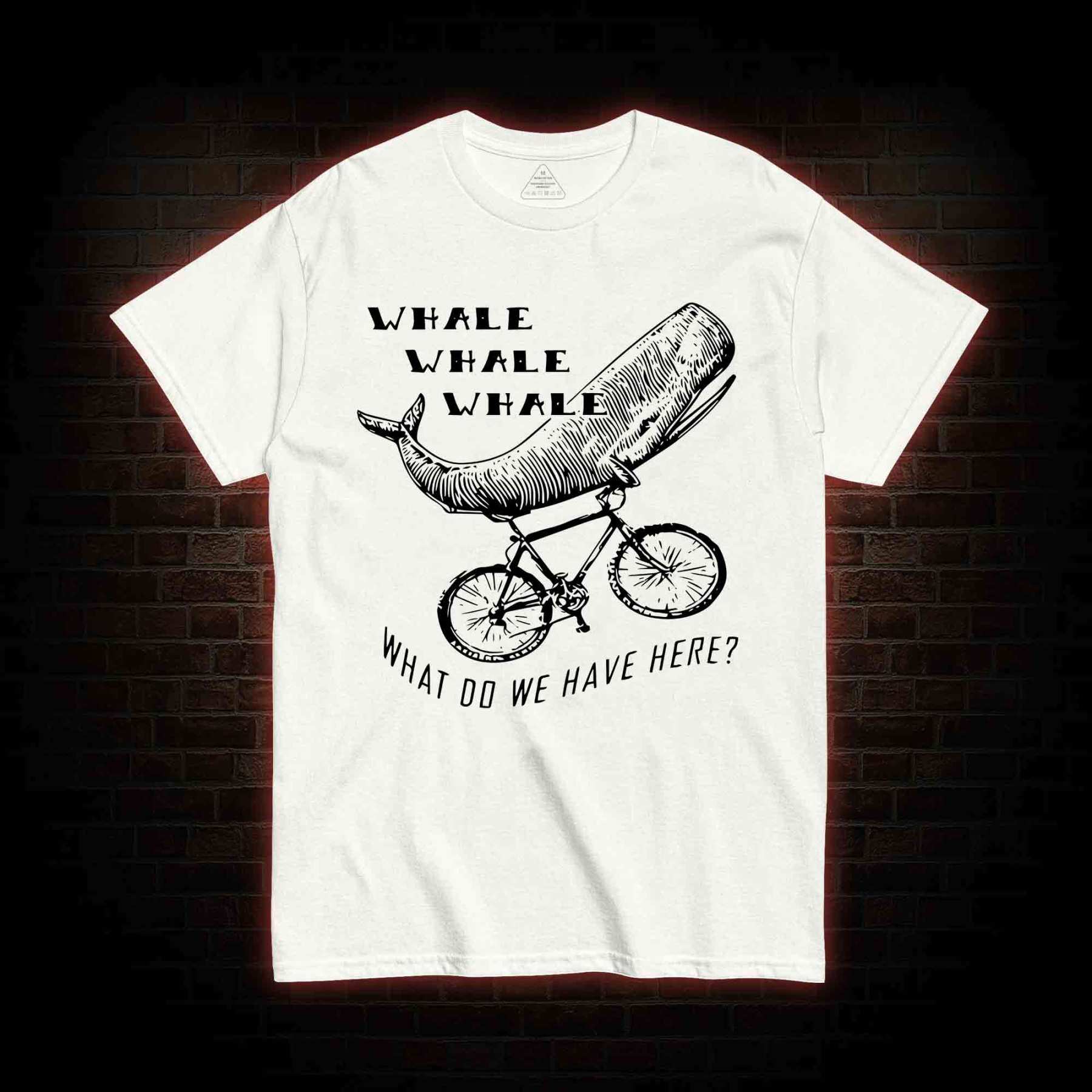 What Do We Have Here? T-shirt