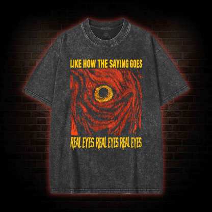 Like How The Saying Goes Washed T-shirt