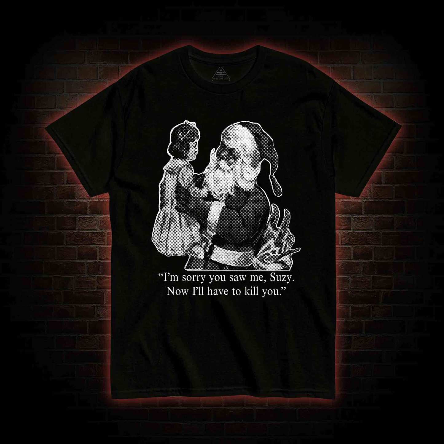 I'll Have To Kill You T-shirt