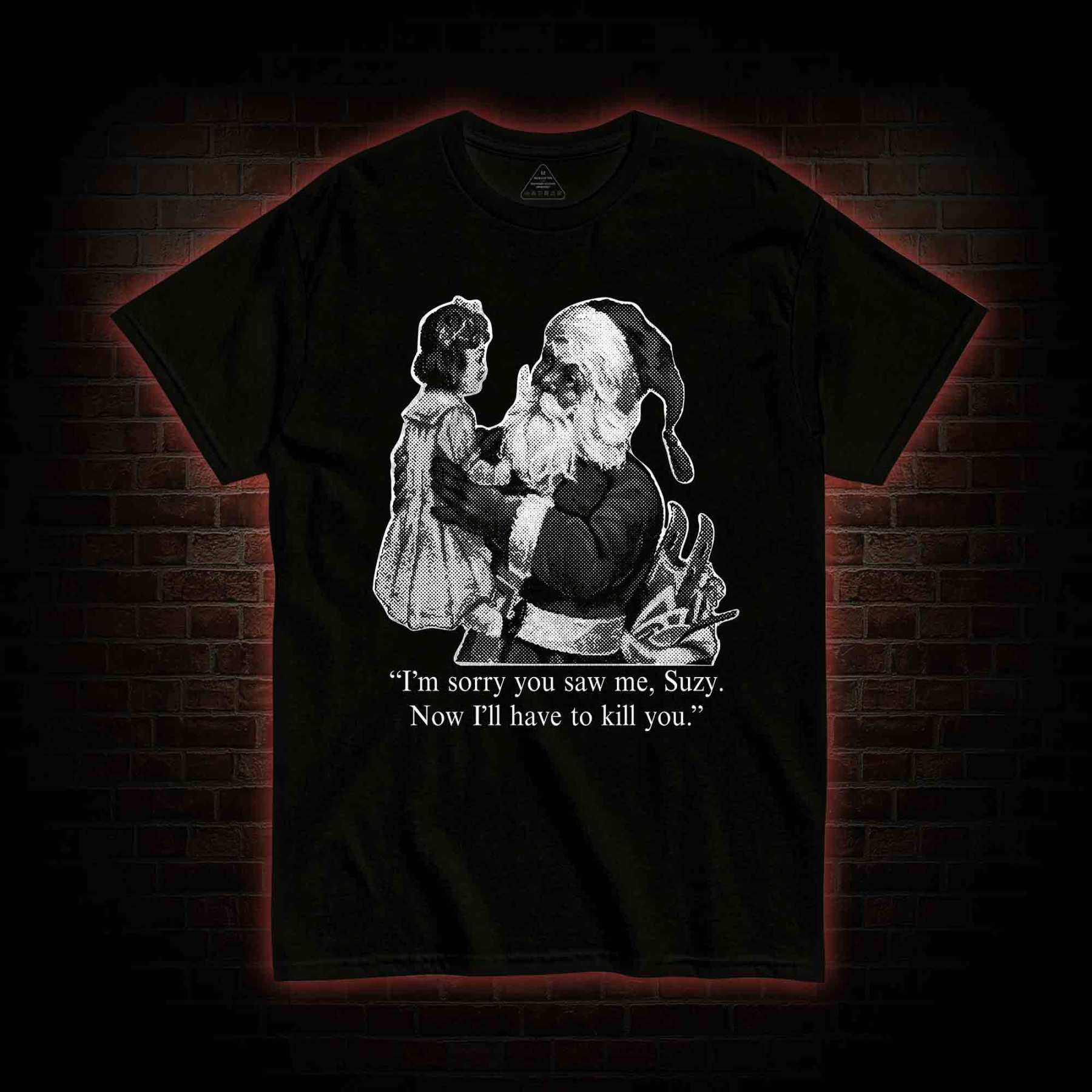 I'll Have To Kill You T-shirt