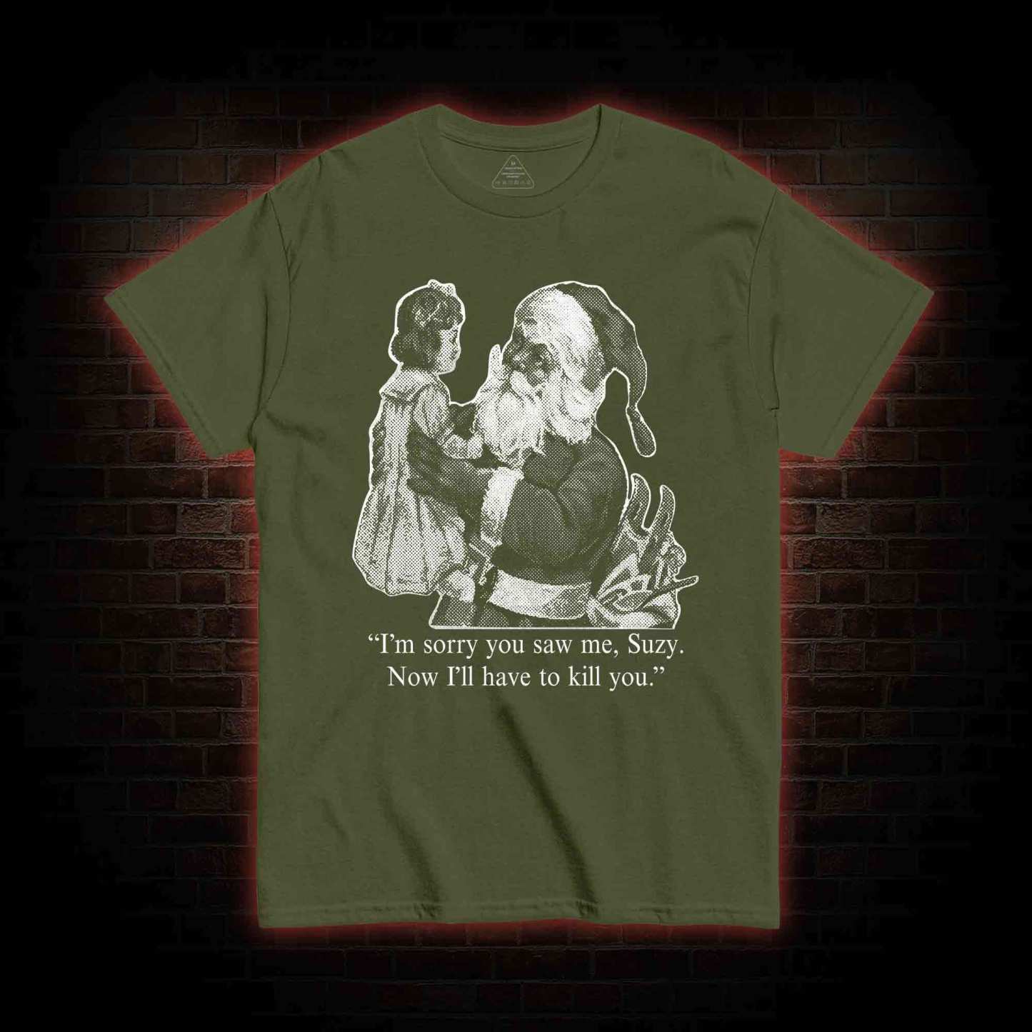 I'll Have To Kill You T-shirt