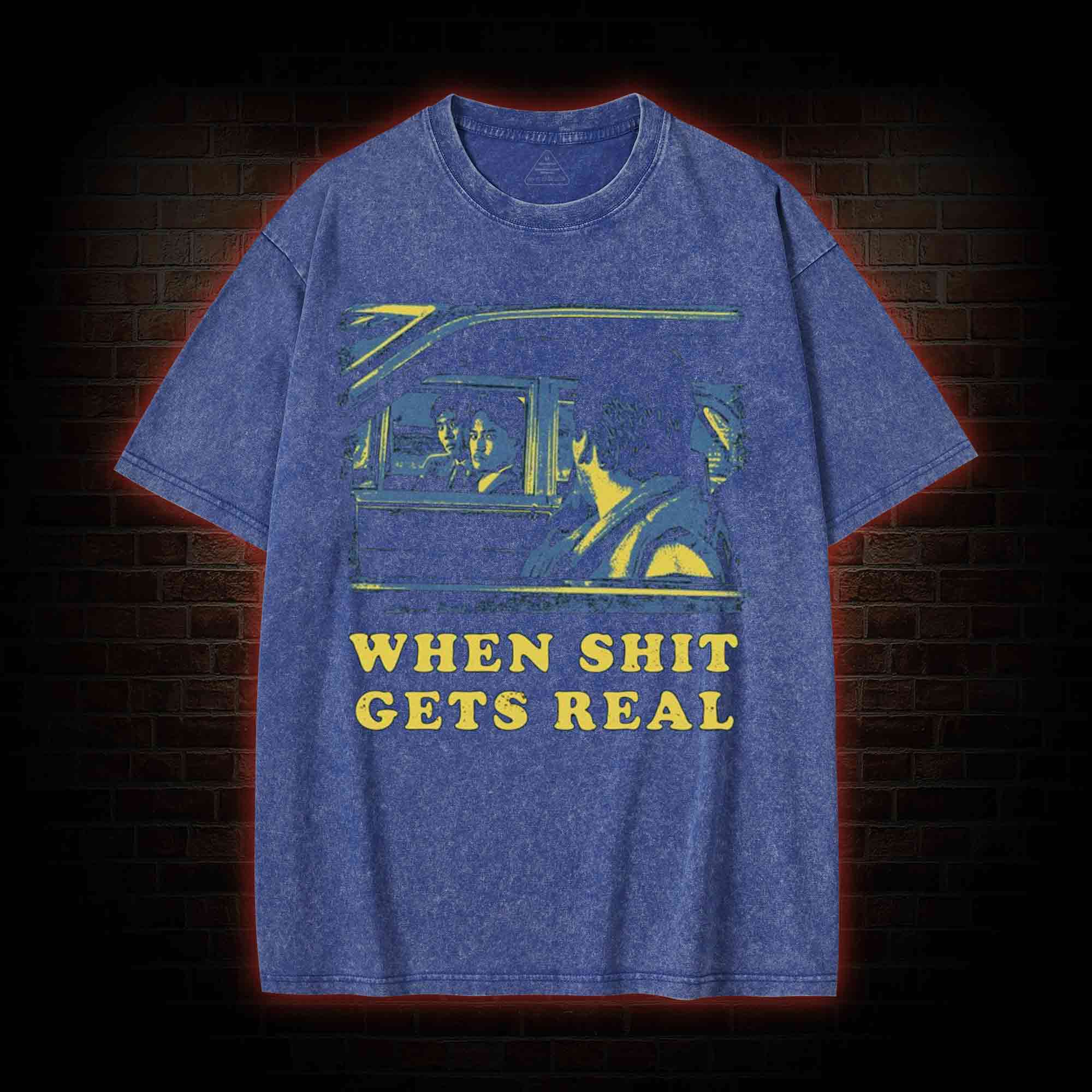 When Shit Gets Real Washed T-shirt