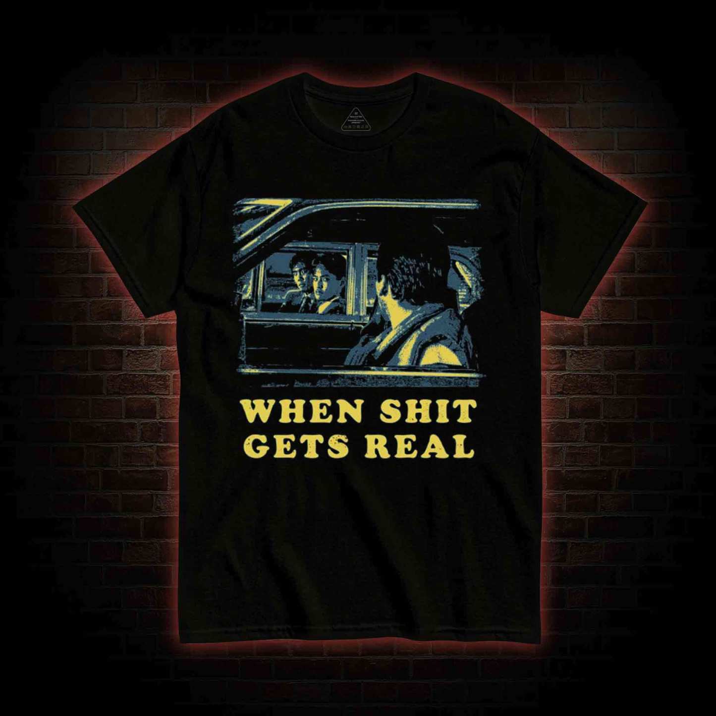 When Shit Gets Real T-shirt