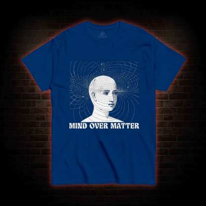 Mind Over Matter T-Shirt 