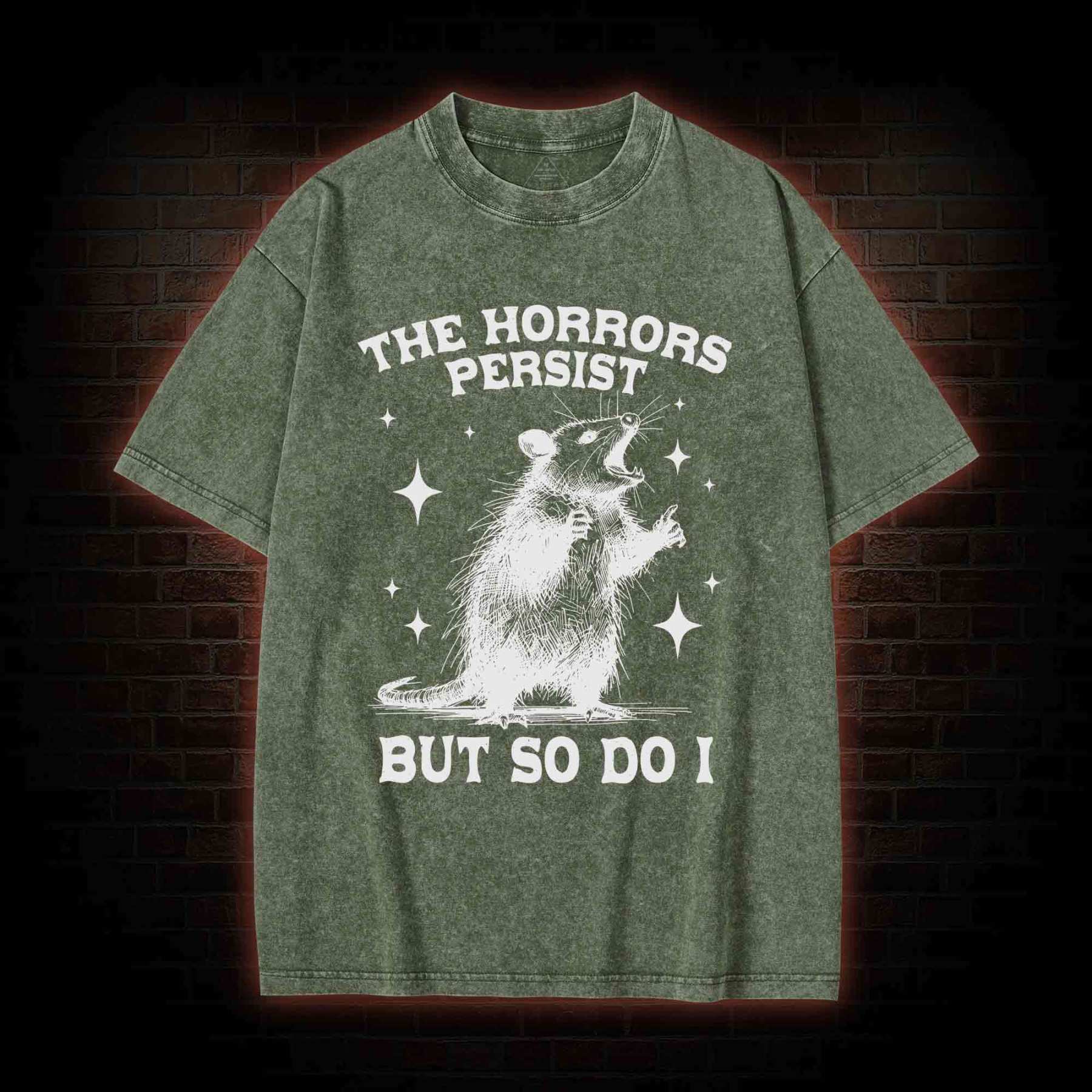 The Horrors Persist but so Do I Washed T-shirt