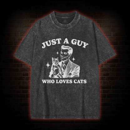 Just a Guy Who Loves Cats Washed T-shirt