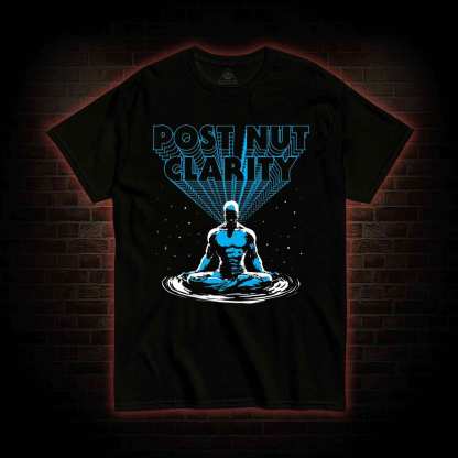 Post Nut Clarity T-Shirt 