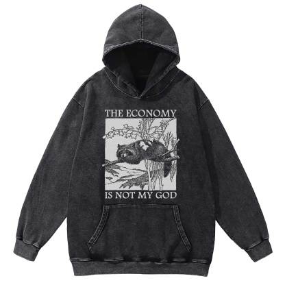 The Economy Is Not My God Washed Hoodie
