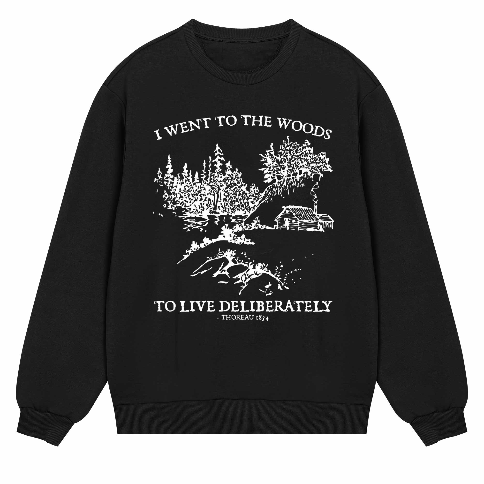 I Went To The Woods Sweatshirt