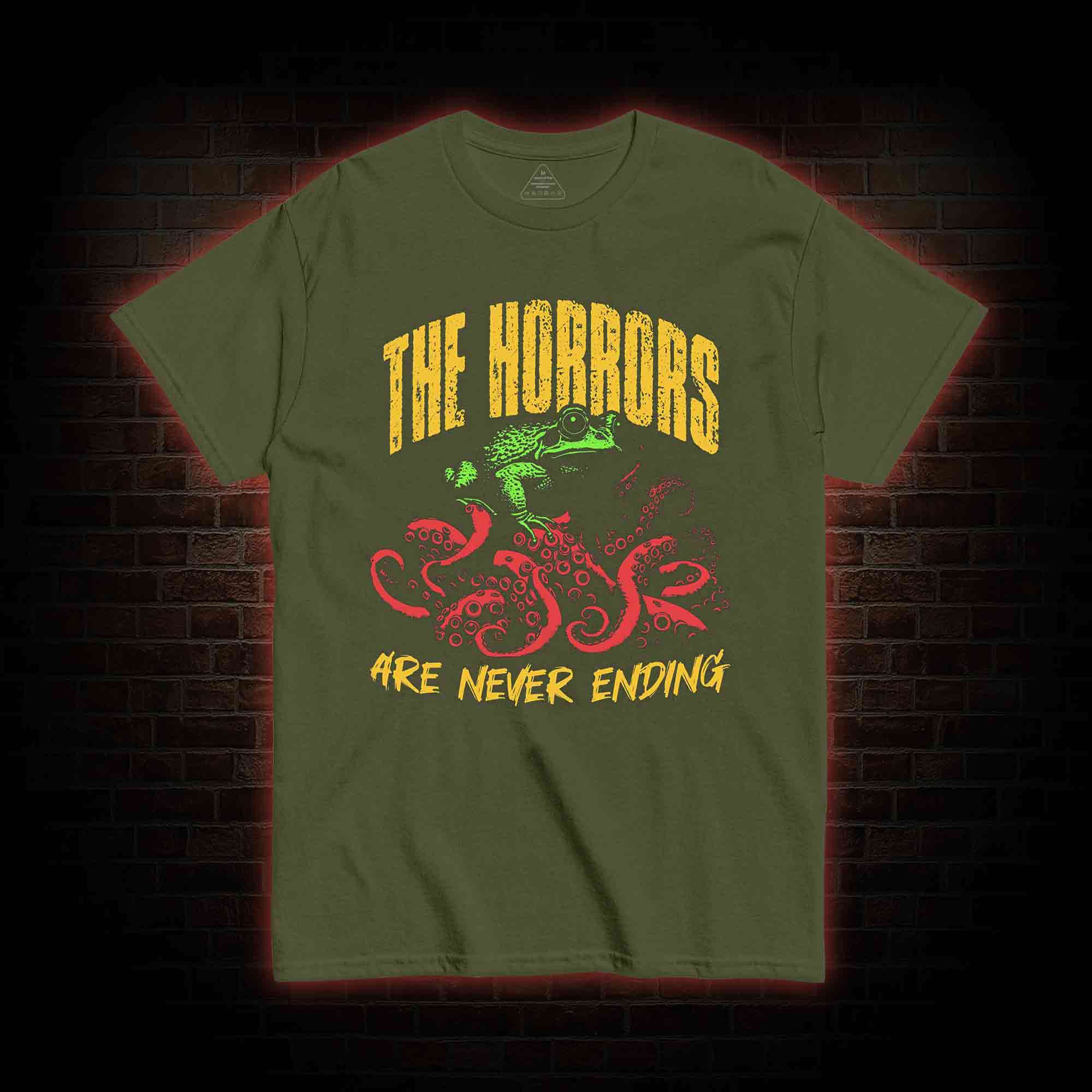 The Horrors Are Never Ending T-shirt