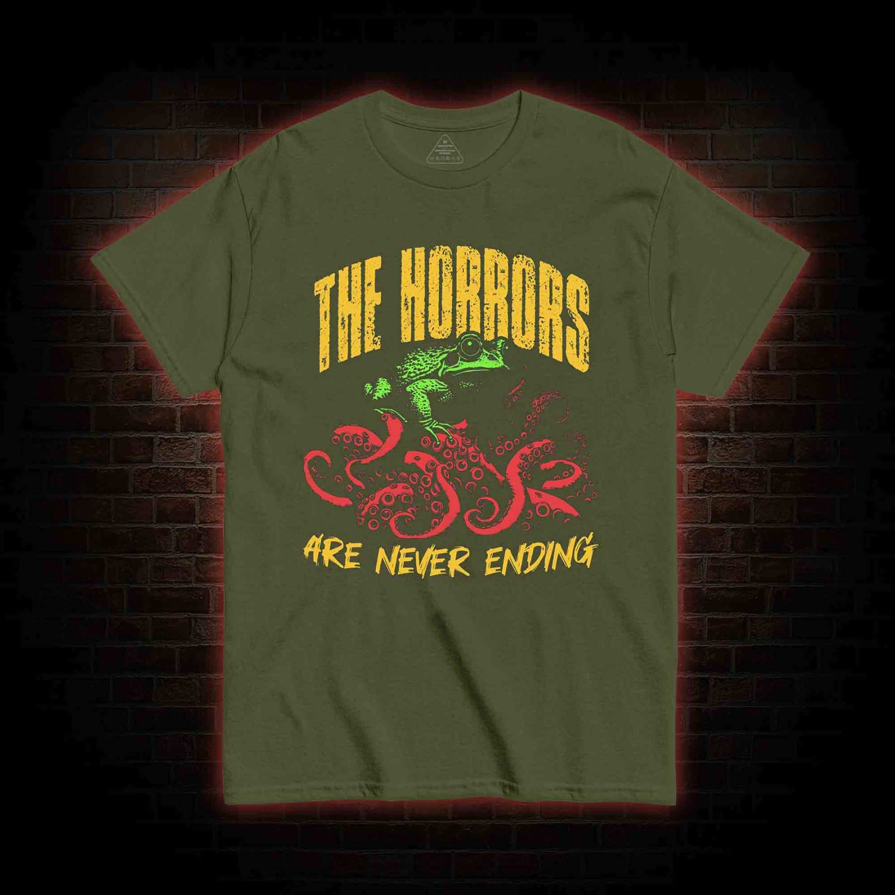 The Horrors Are Never Ending T-shirt