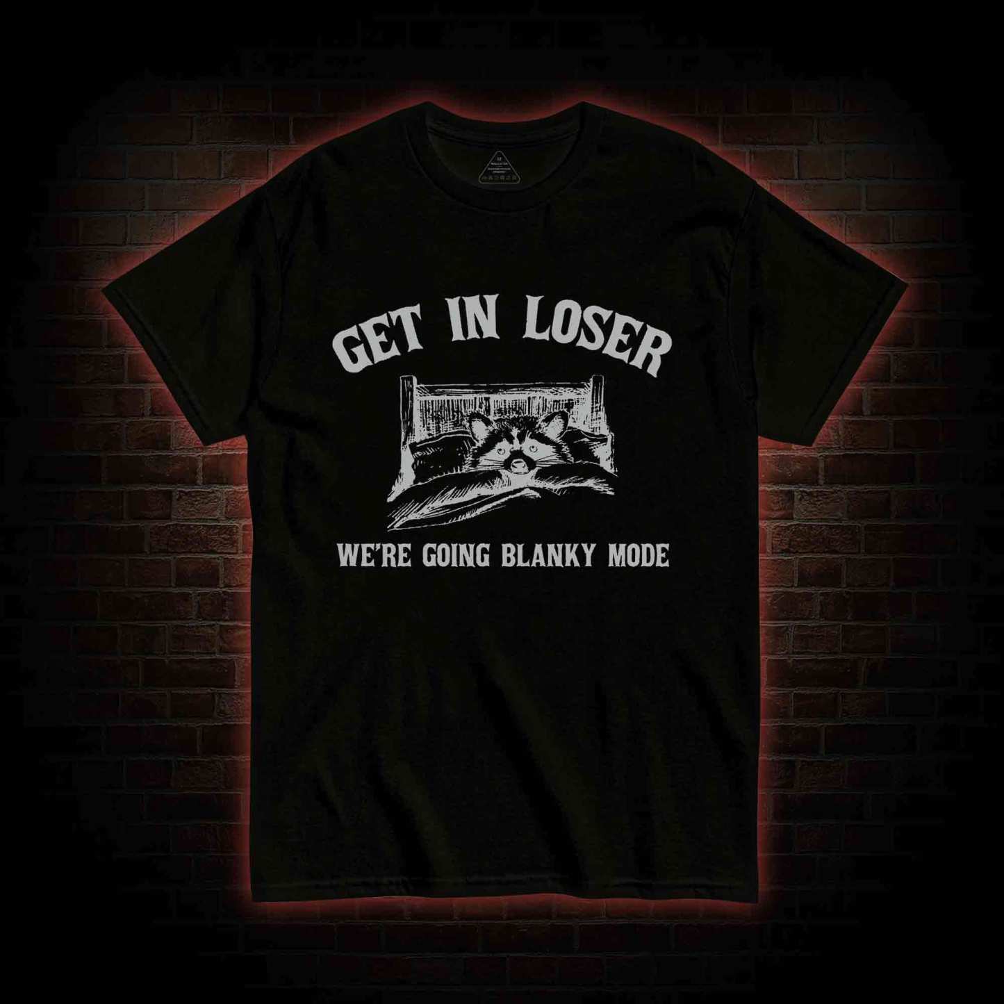 Get In Loser We're Going Blanky Mode T-shirt