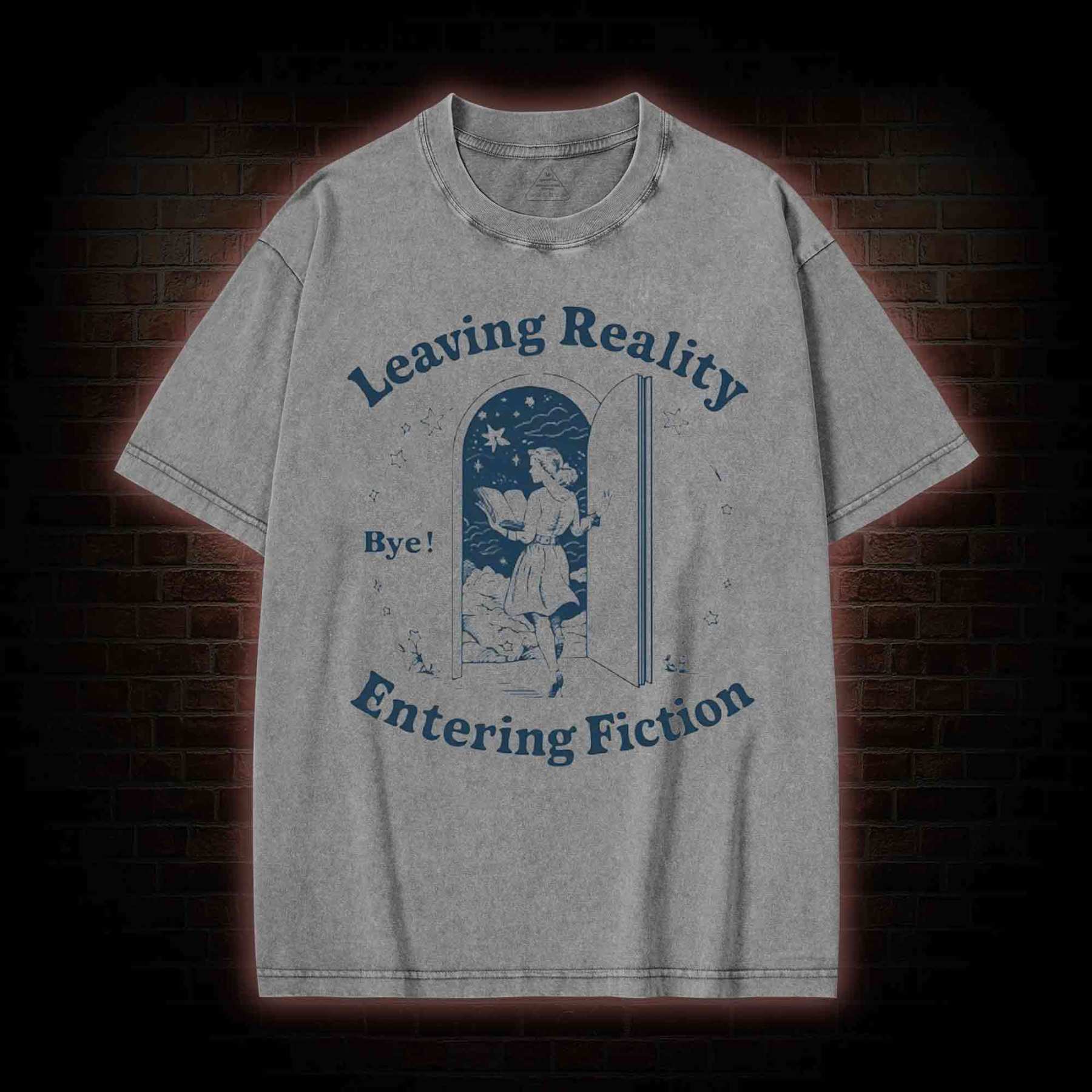 Leaving Reality Entering Fiction Washed T-shirt