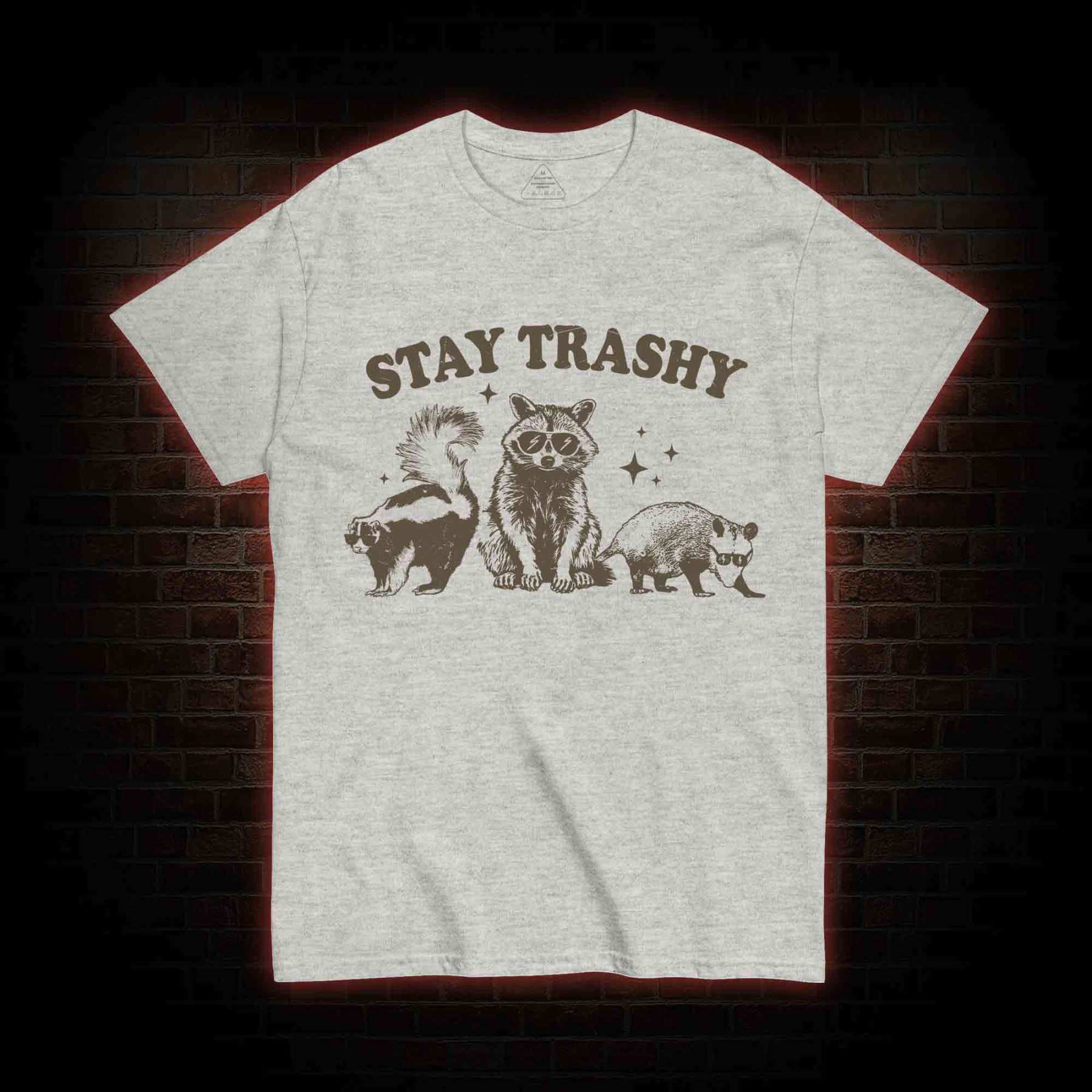 Stay Trashy T-shirt