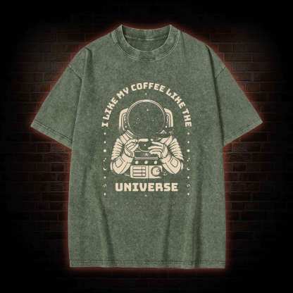 I Like My Coffee Like The Universe Washed T-shirt