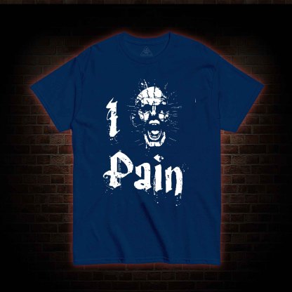 I Pain T-shirt