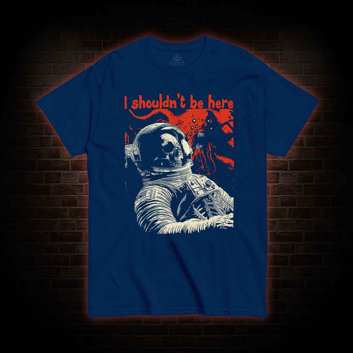 I Shouldn't Be Here T-shirt 