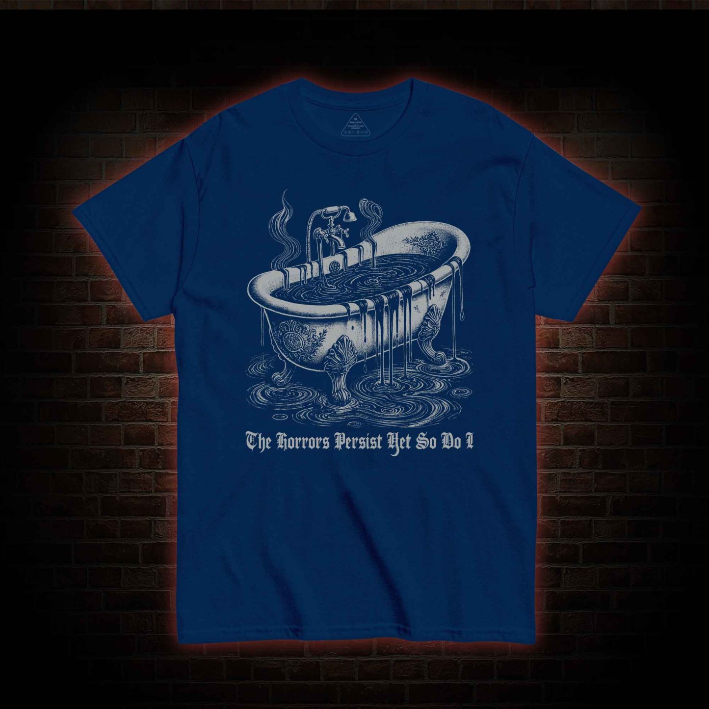 The Horrors Persist Yet So Do I T-shirt 
