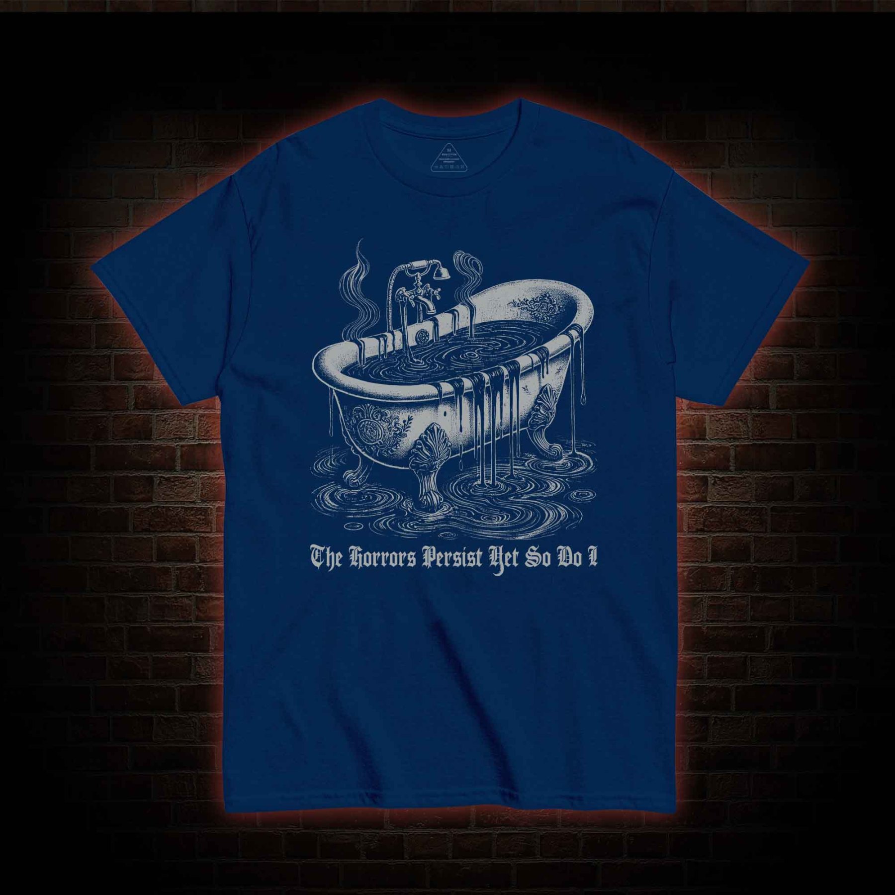 The Horrors Persist Yet So Do I T-shirt 