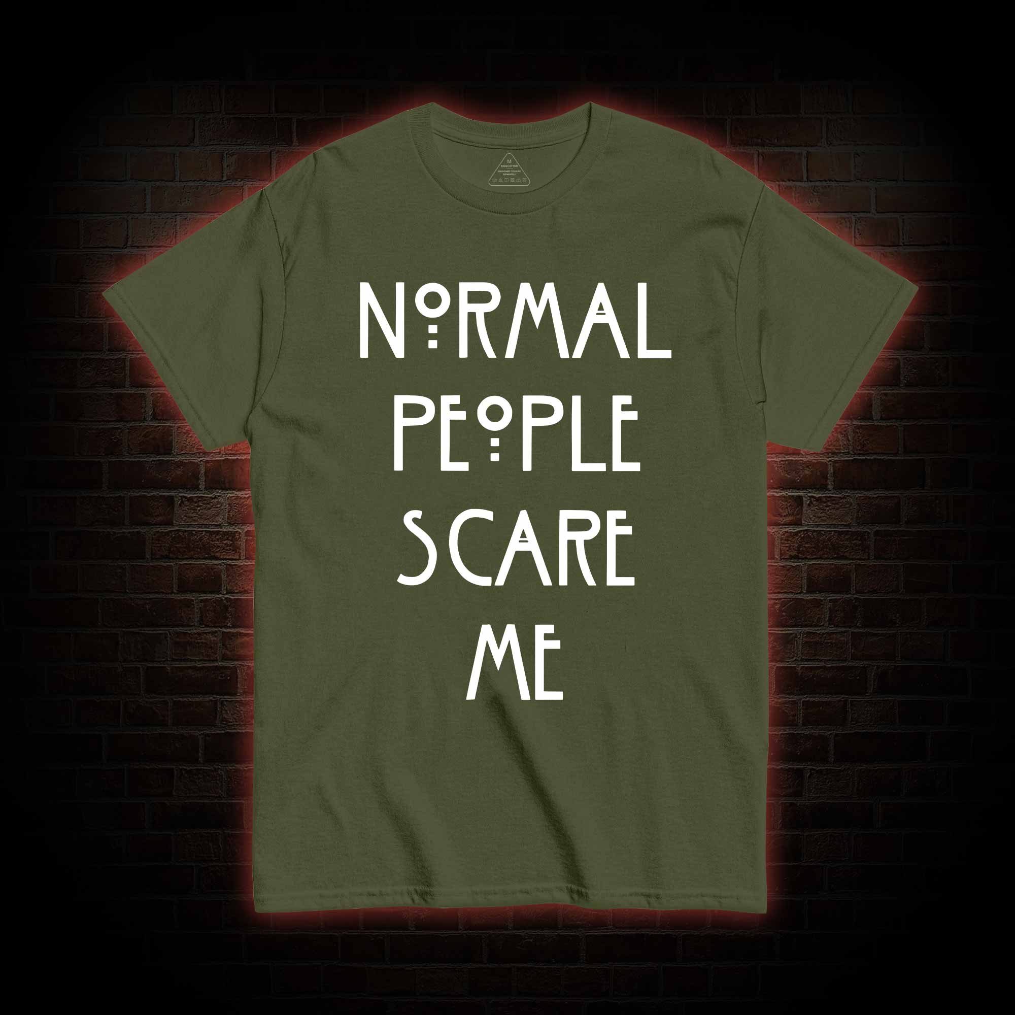Normal People Scare Me T-shirt 