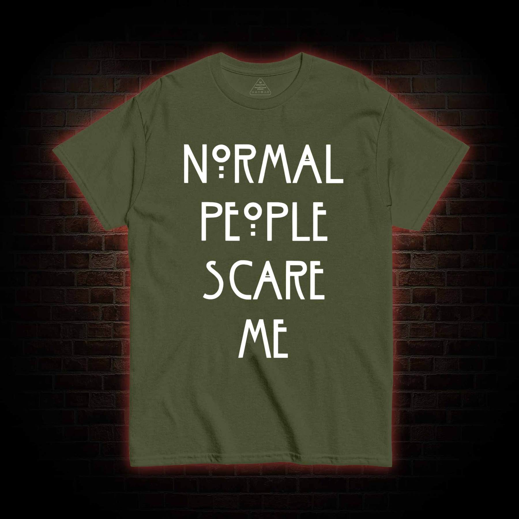 Normal People Scare Me T-shirt 