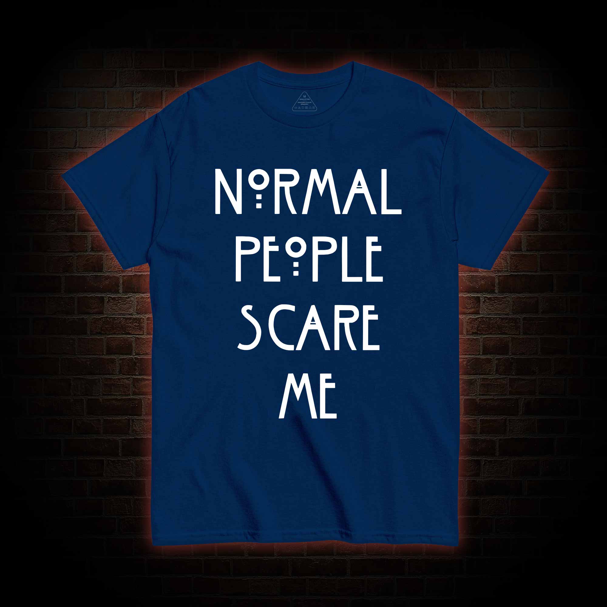 Normal People Scare Me T-shirt 