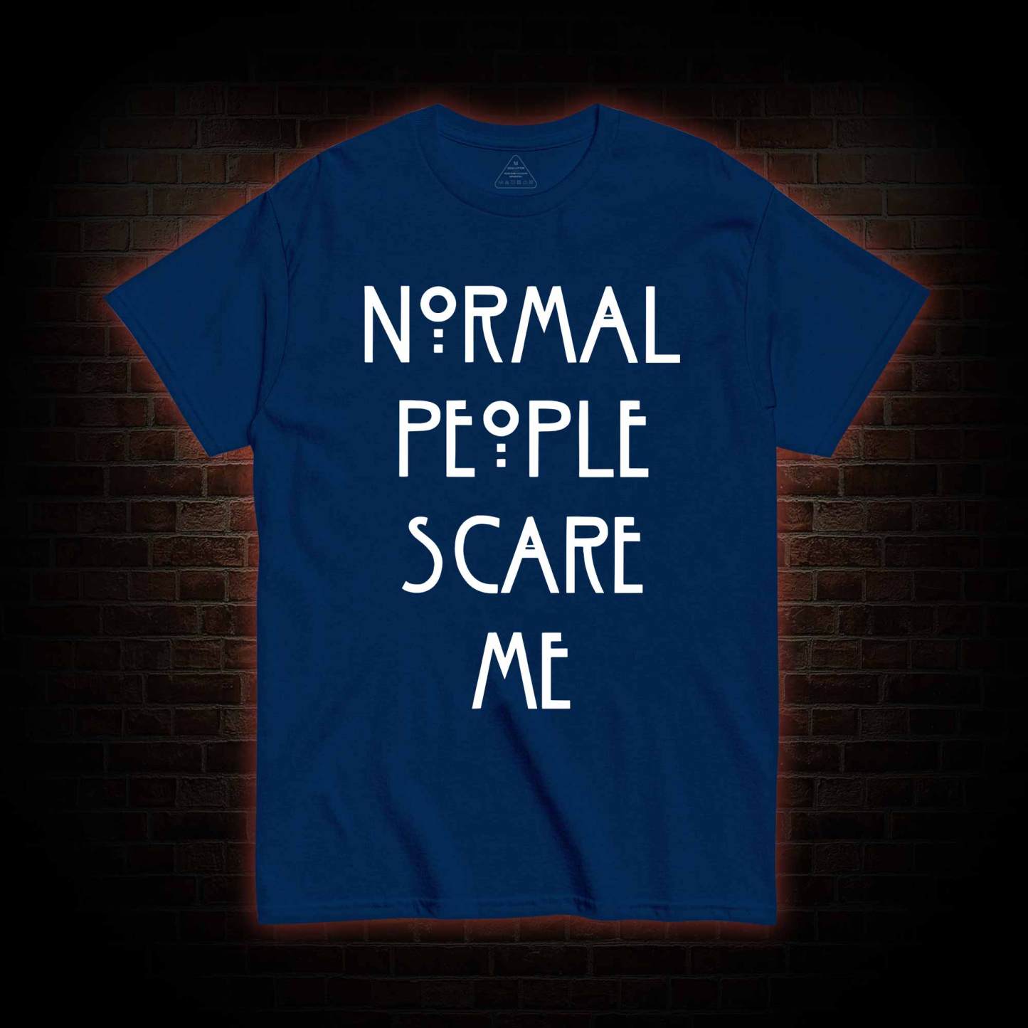 Normal People Scare Me T-shirt 