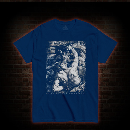 Feast on Your Oppressors T-shirt 