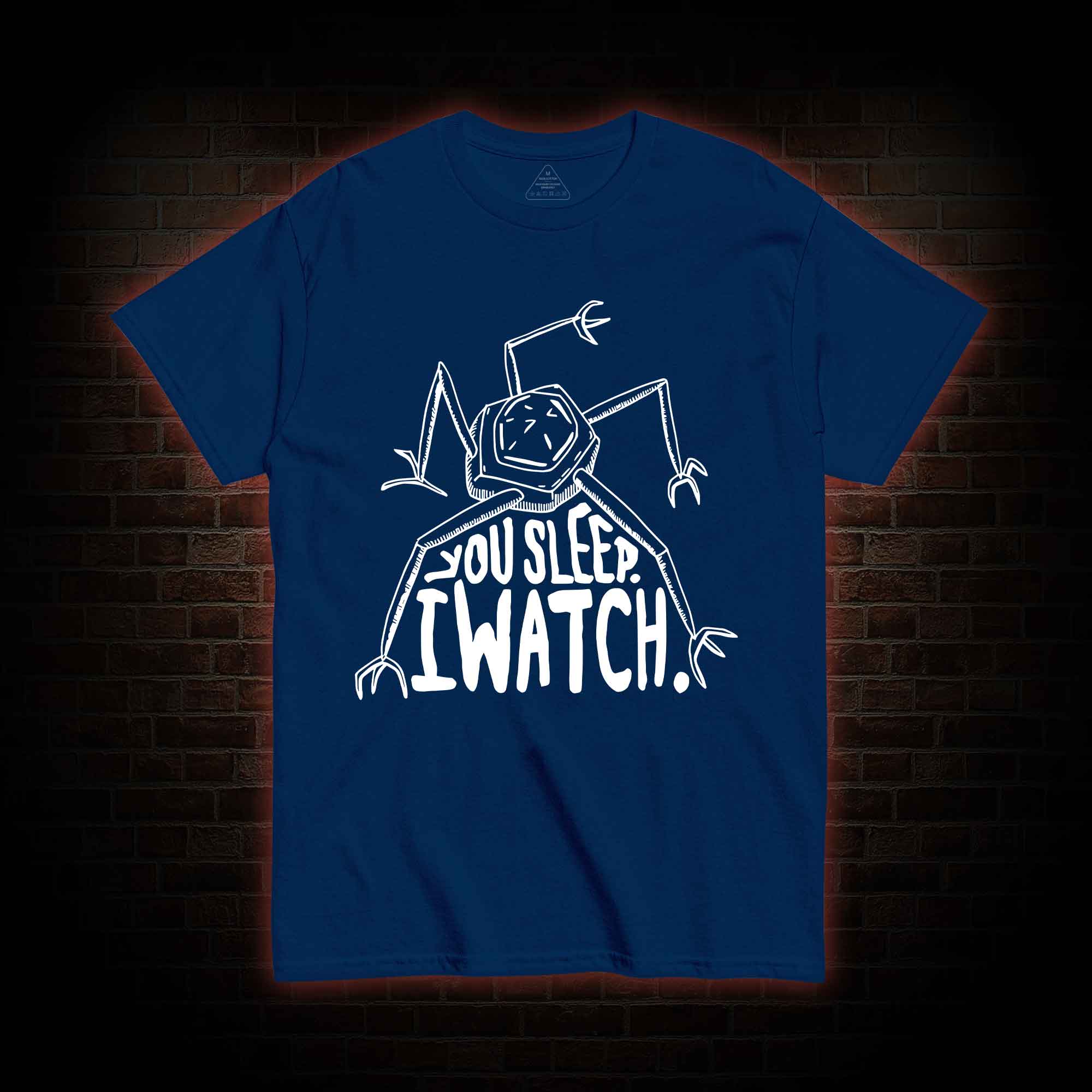 You Sleep I Watch T-shirt 