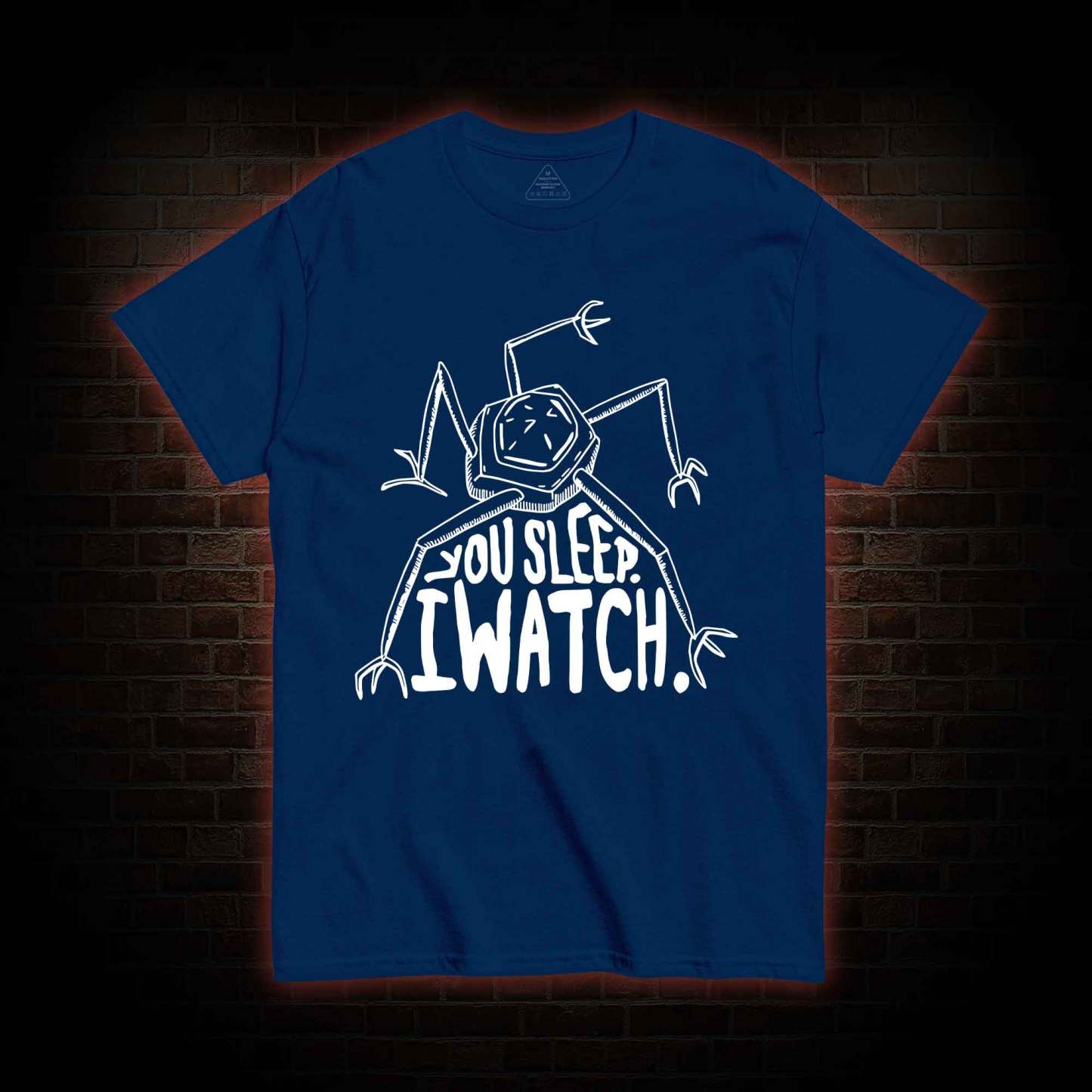 You Sleep I Watch T-shirt 