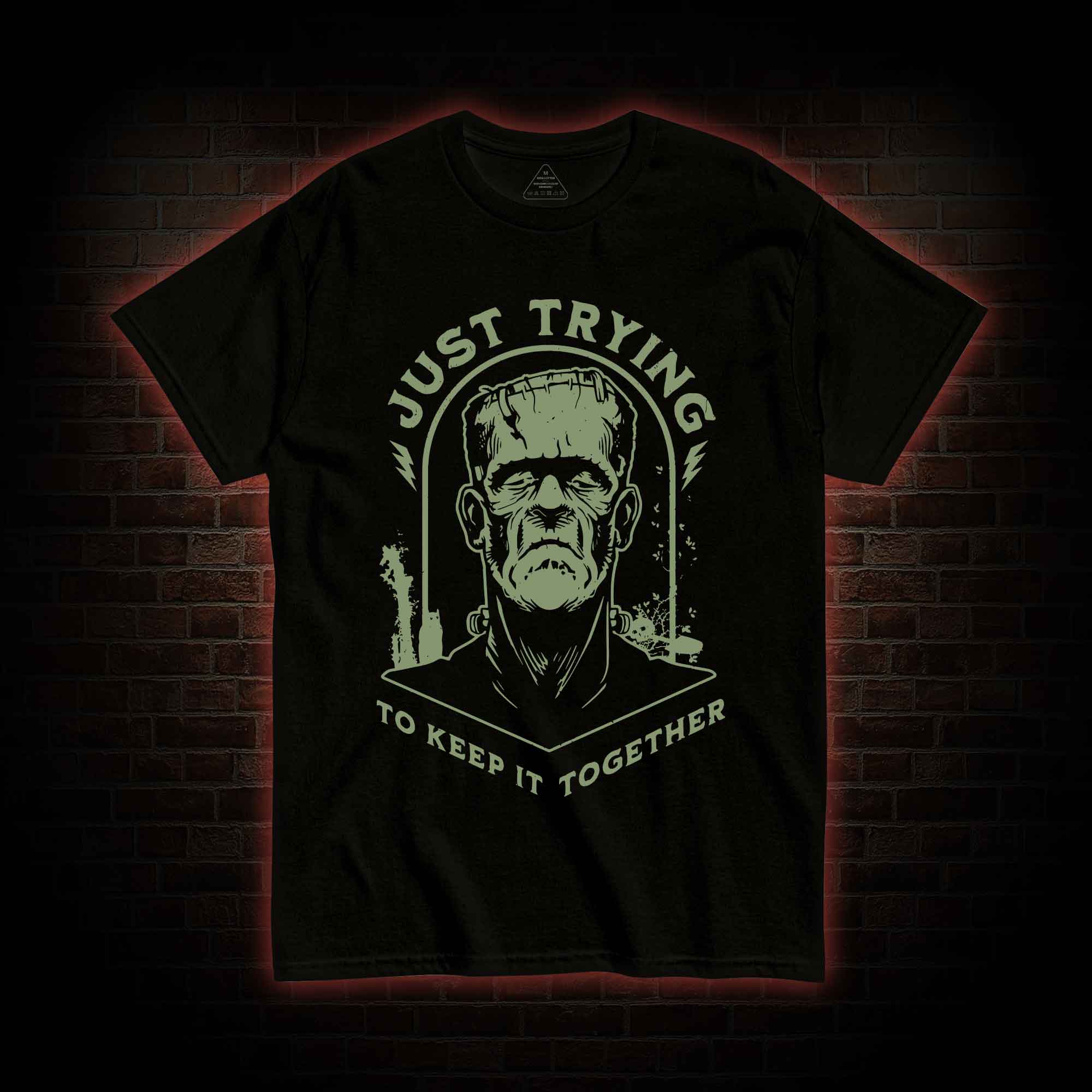 Just Trying to Keep It Together T-shirt 