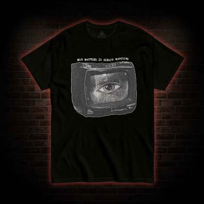 Big Brother is Always Watching T-shirt 