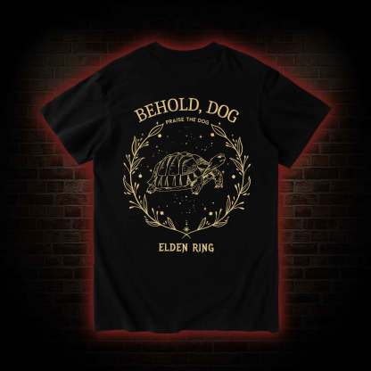 Behold Dog Front Back T-Shirt
