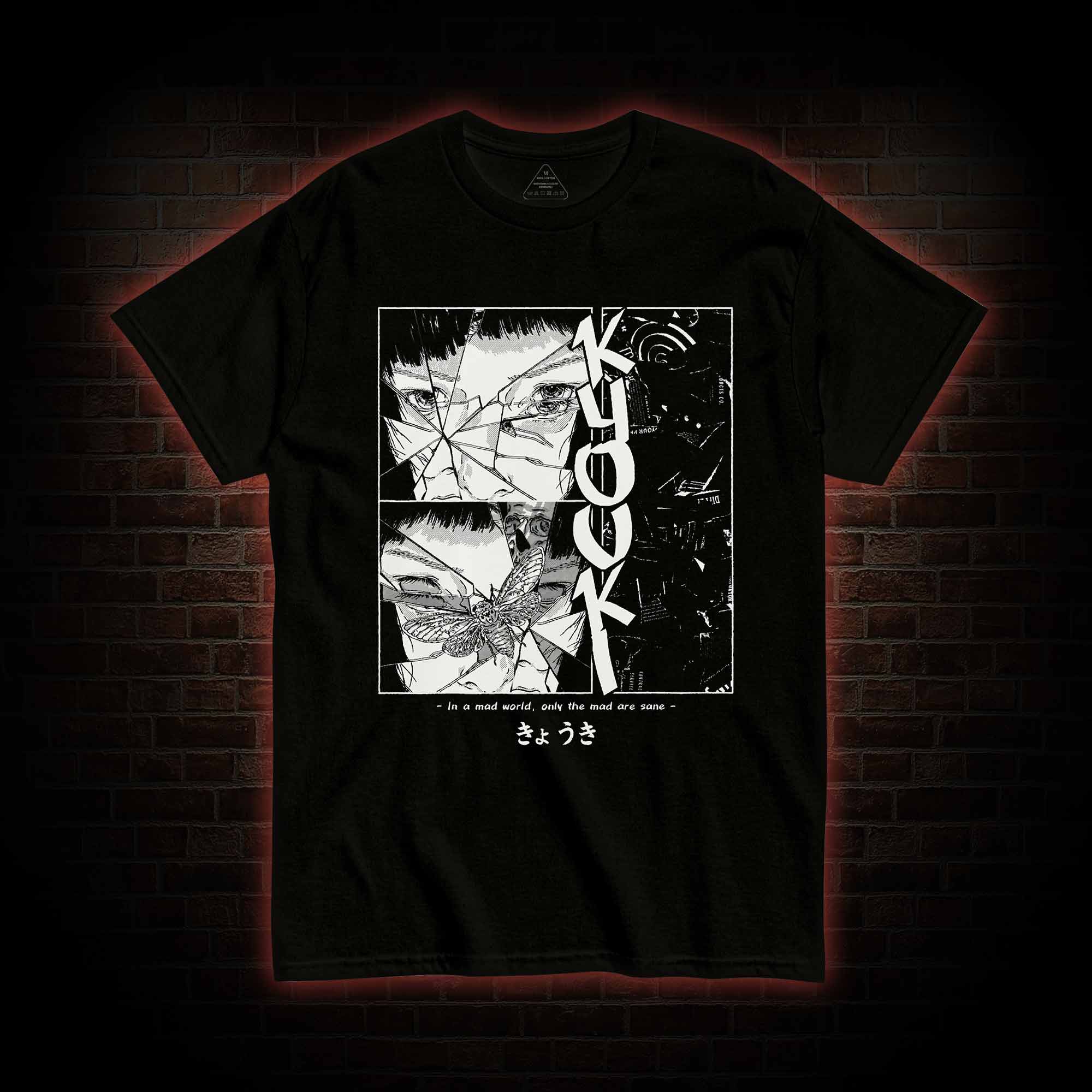 Only The Mad are Sane T-shirt 