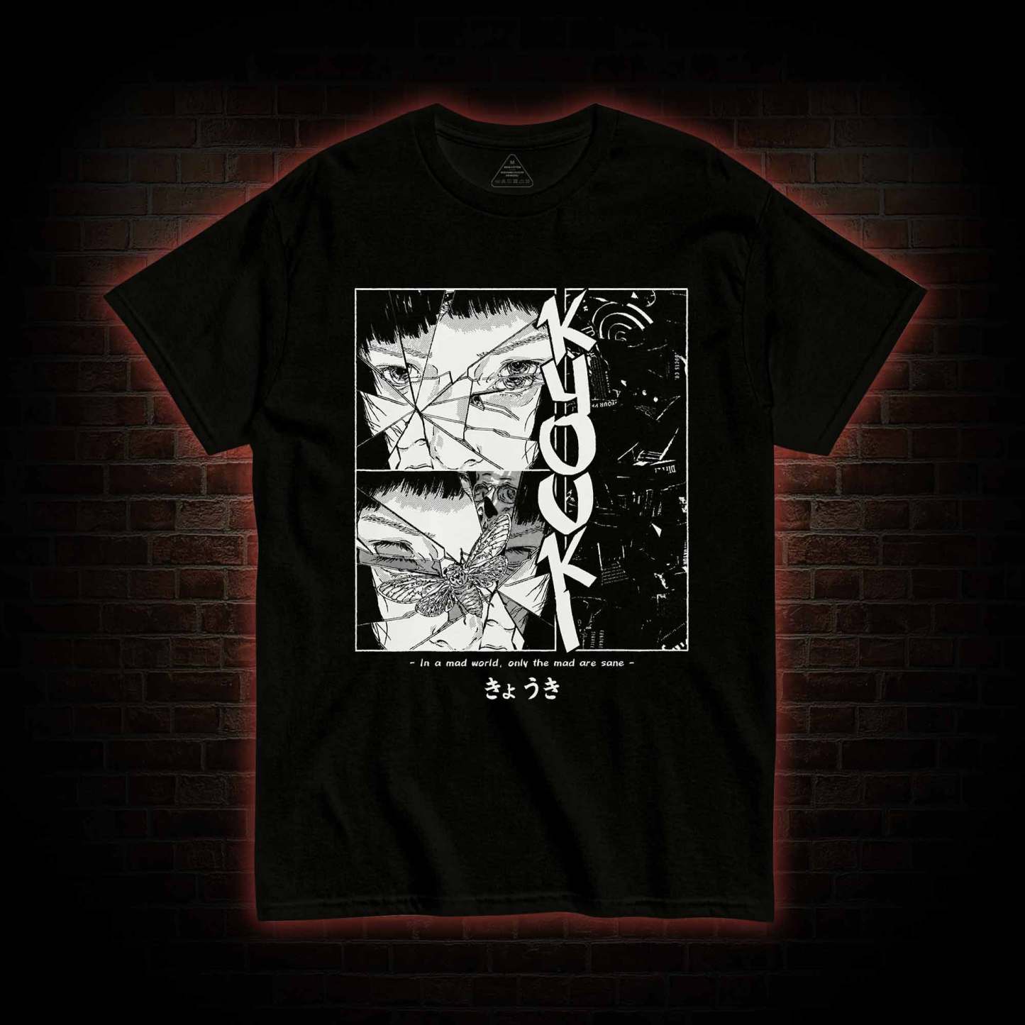 Only The Mad are Sane T-shirt