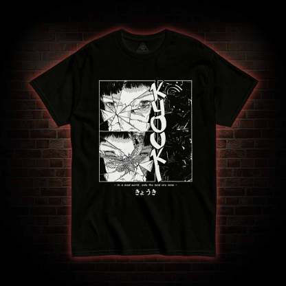 Only The Mad are Sane T-shirt 