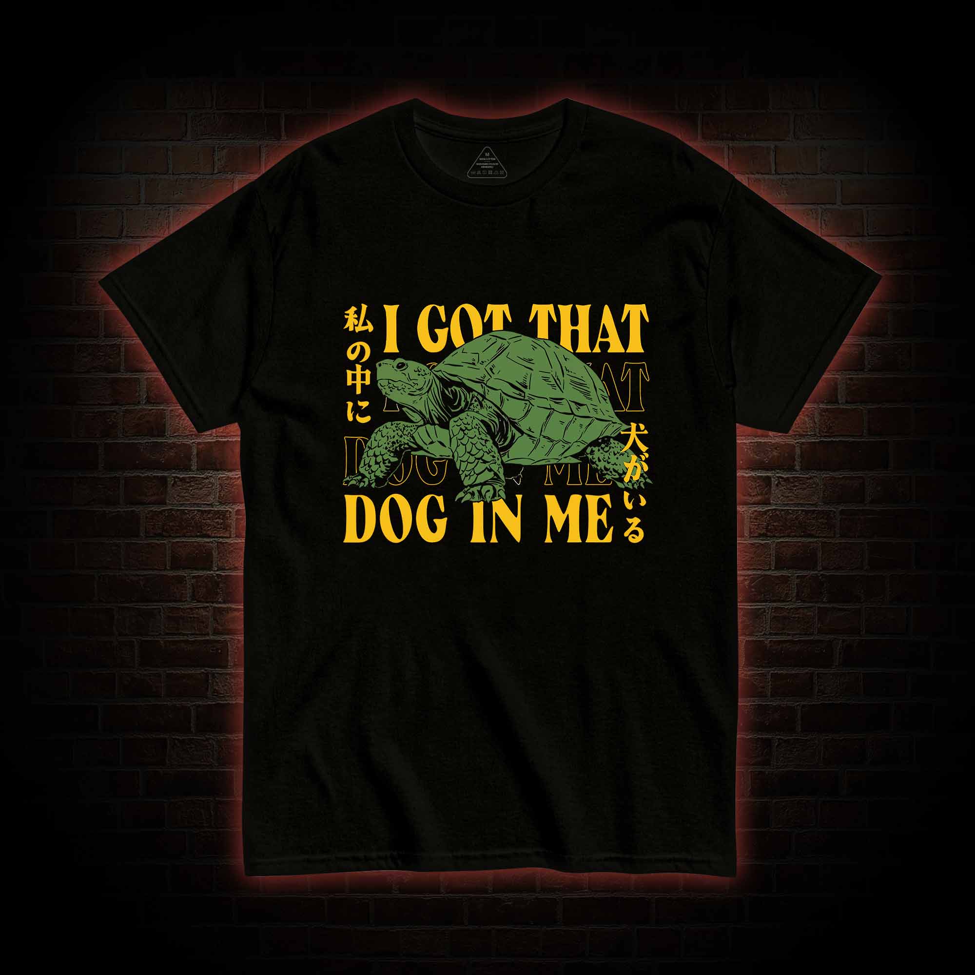 I Got That Dog in Me Turtle T-shirt