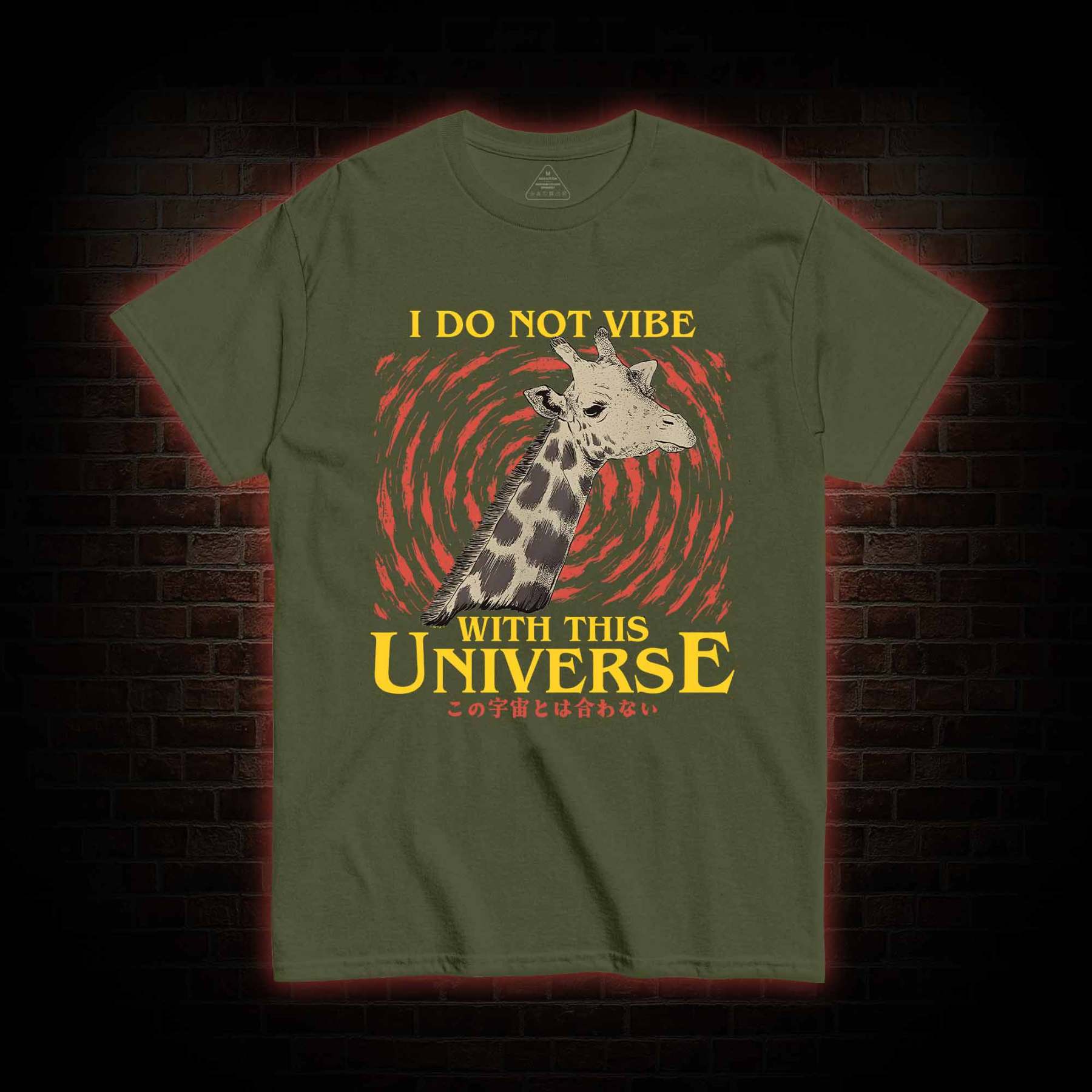 I Do Not Vibe With This Universe Giraffe T-shirt