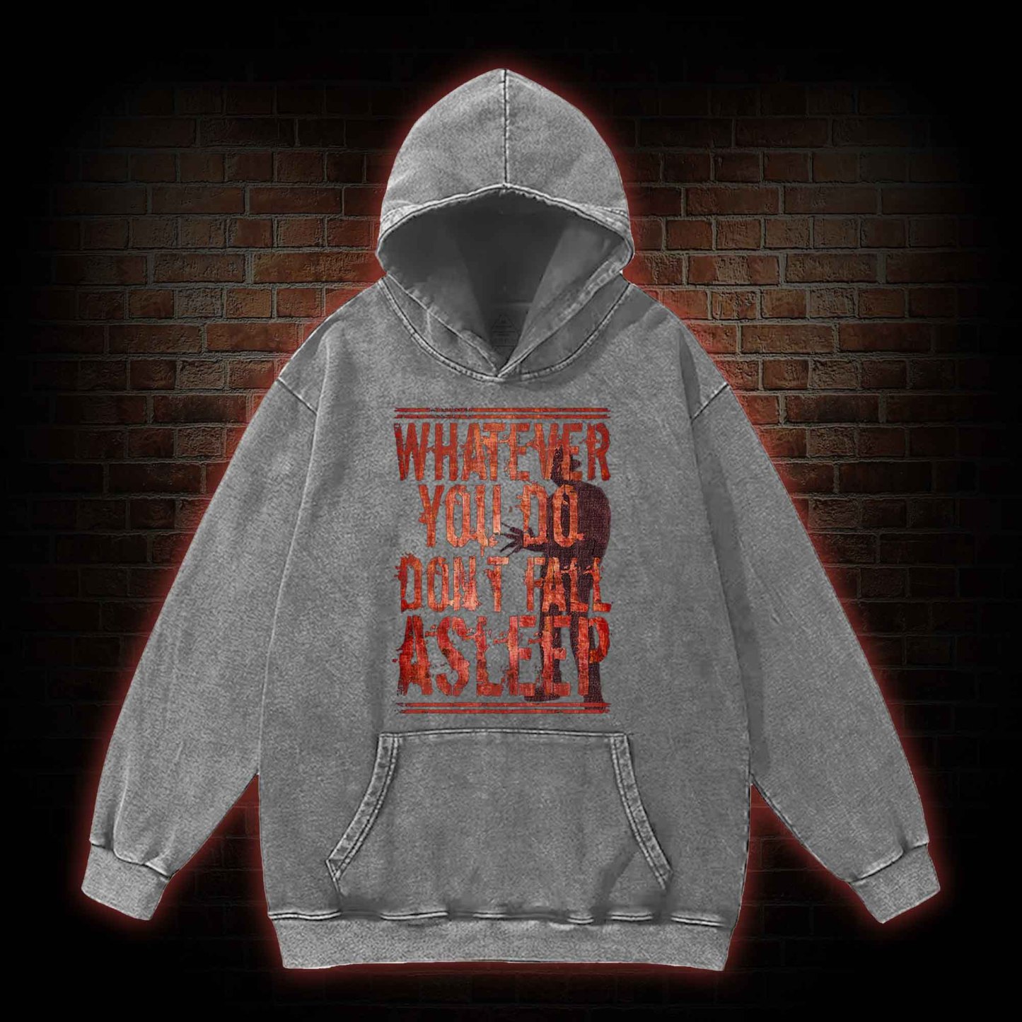 Whatever You Do Don't Fall Asleep Washed Hoodie