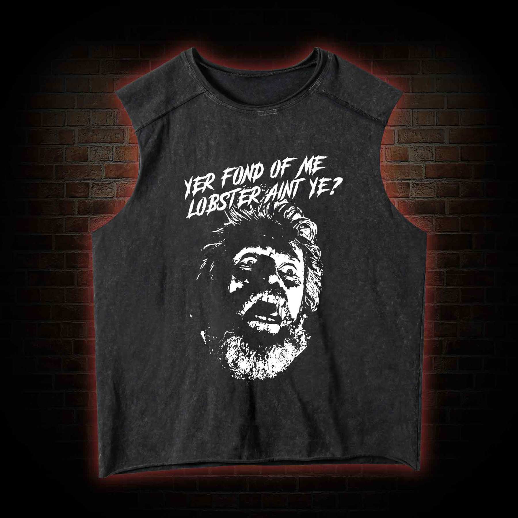 Yer Fond Of Me Lobster Ain’t Ye Vintage Washed Tank Top