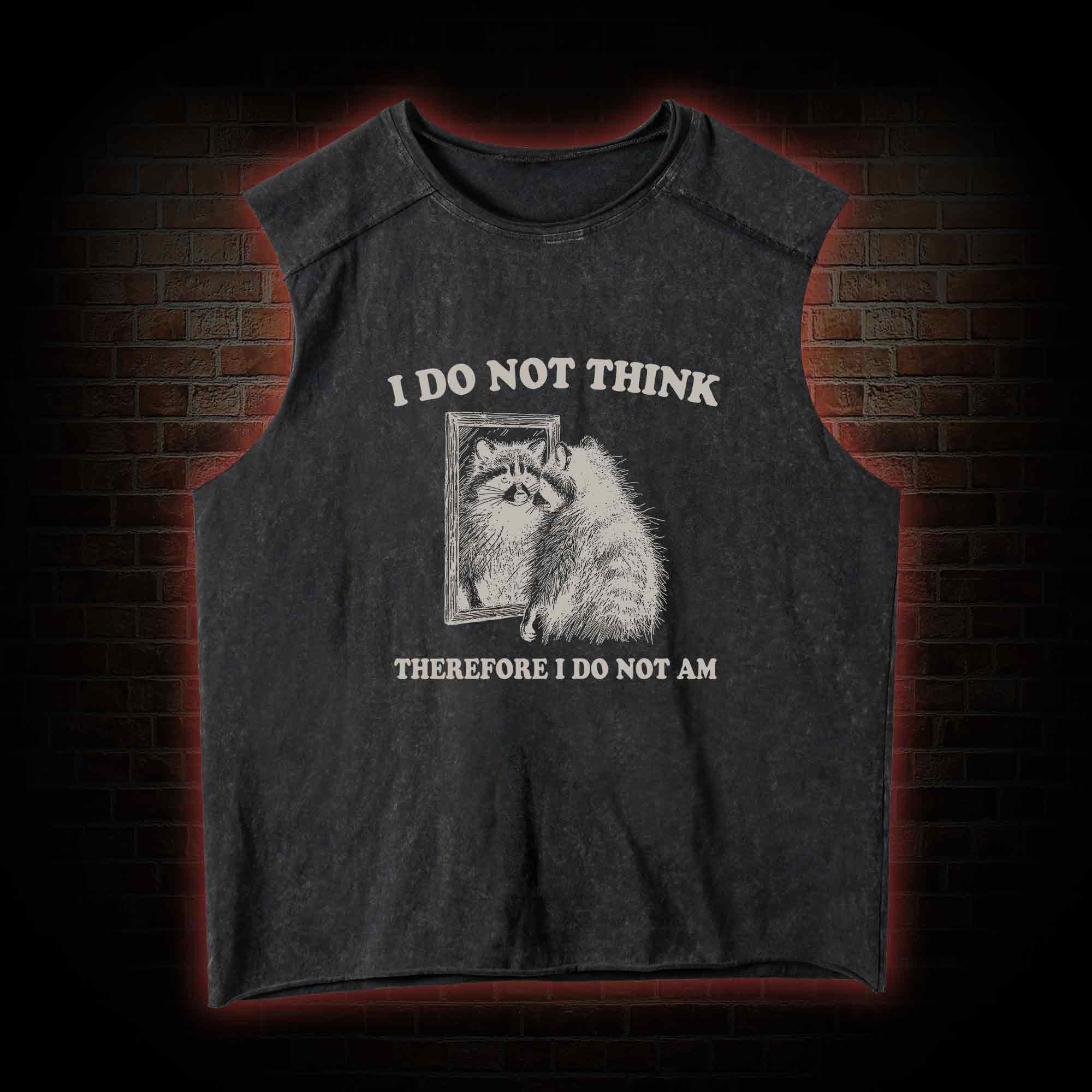 I Do Not Think Therefore I Do Not Am Vintage Washed Tank Top
